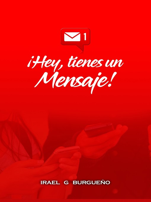 Title details for Hey tienes un Mensaje by Irael Burgueño - Available